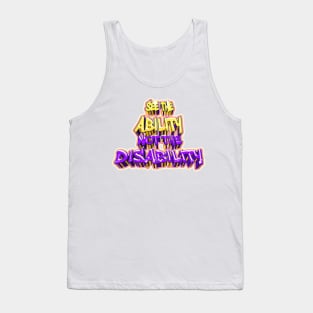 See The Ability not the Disability Tank Top